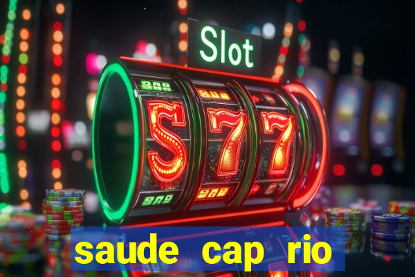 saude cap rio preto resultado